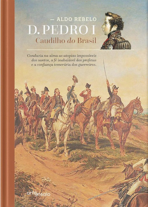 Dom Pedro I, Caudilho do Brasil