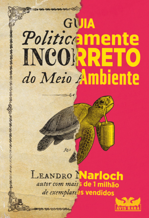 Guia Politicamente Incorreto do Meio Ambiente